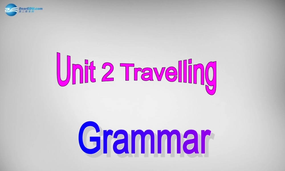 江苏省兴化市昭阳湖初级中学八年级英语下册 Unit 2 Travelling Grammar课件 .ppt