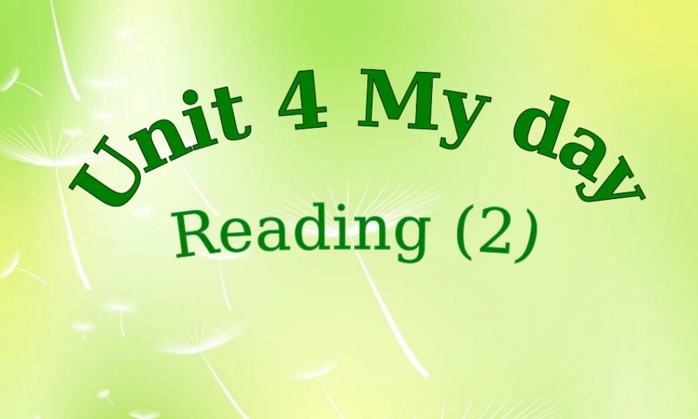江苏省兴化市昭阳湖初级中学七年级英语上册 Unit 4 My day Reading 2课件2 .ppt