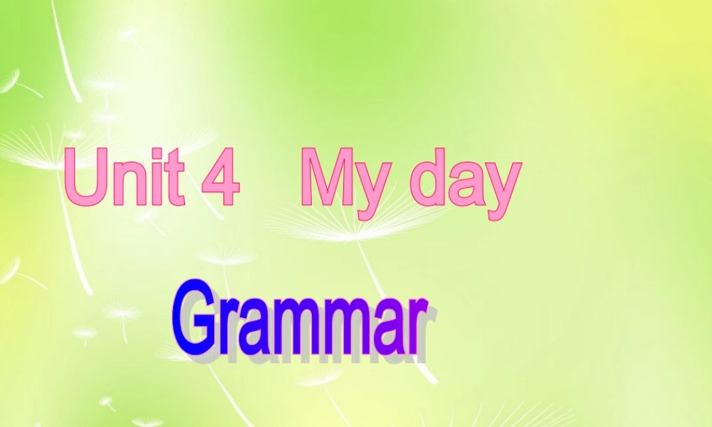 江苏省兴化市昭阳湖初级中学七年级英语上册 Unit 4 My day Grammar课件 .ppt