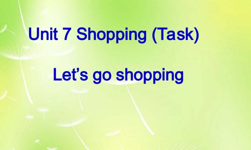 江苏省兴化市昭阳湖初级中学七年级英语上册 Unit 7 Shopping task课件 .ppt