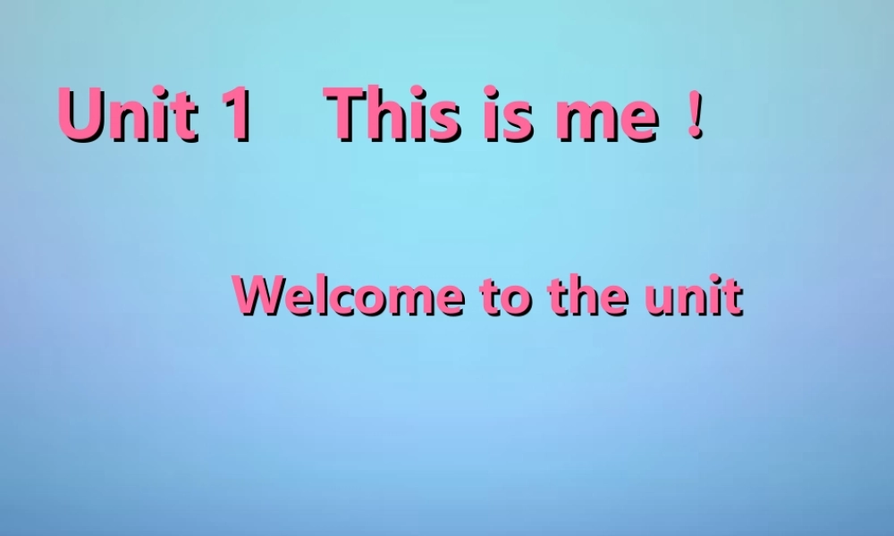 江苏省兴化市昭阳湖初级中学七年级英语上册《Unit 1 This is me》welcome to the Unit课件 .ppt
