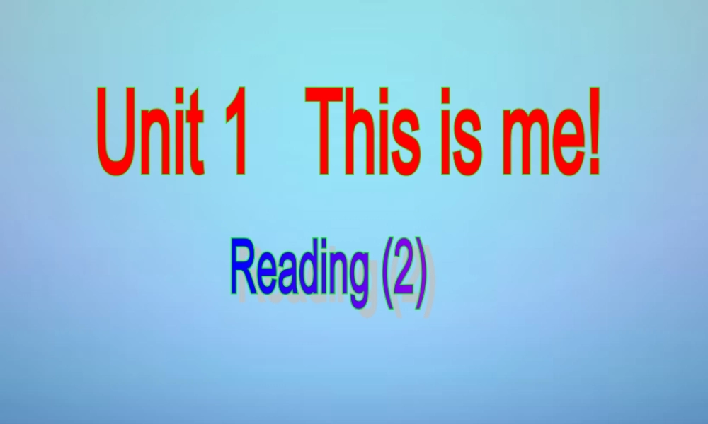 江苏省兴化市昭阳湖初级中学七年级英语上册《Unit 1 This is me》Reading 2课件 .ppt