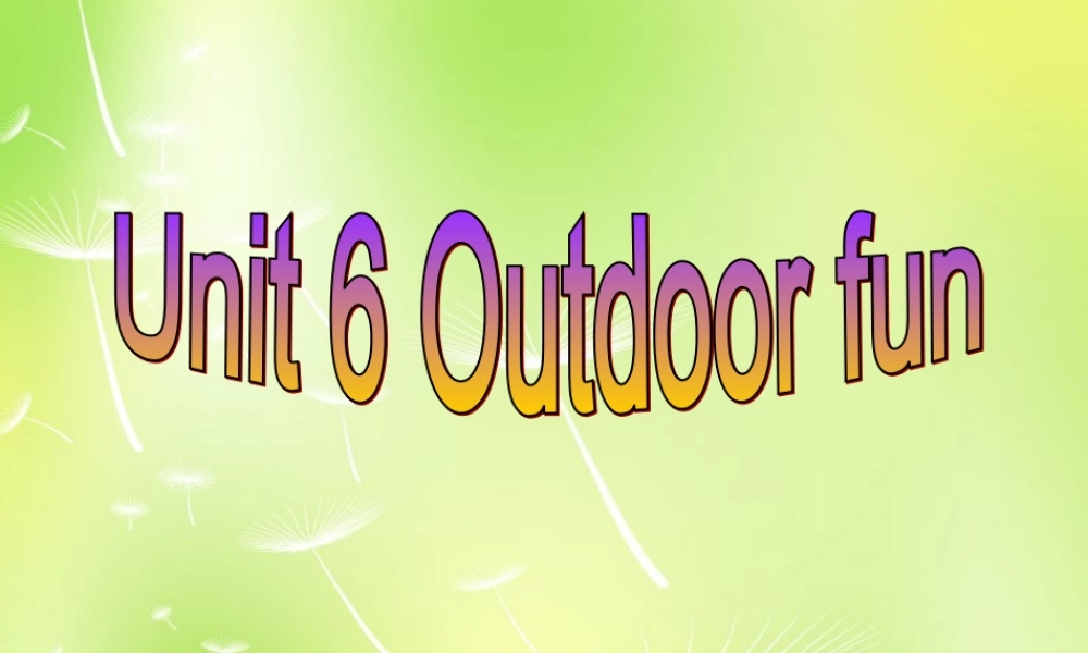 江苏省兴化市昭阳湖初级中学七年级英语下册《Unit 6 Outdoor fun Task》课件 .ppt