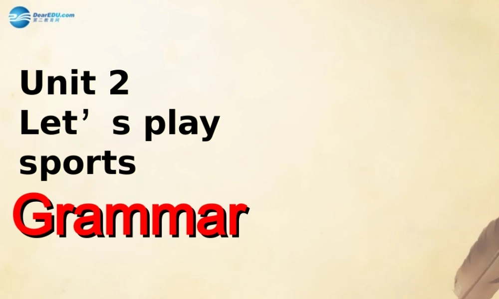 江苏省徐州市沛县杨屯中学七年级英语上册 Unit 2 Let’s play sports grammar 2课件 .ppt