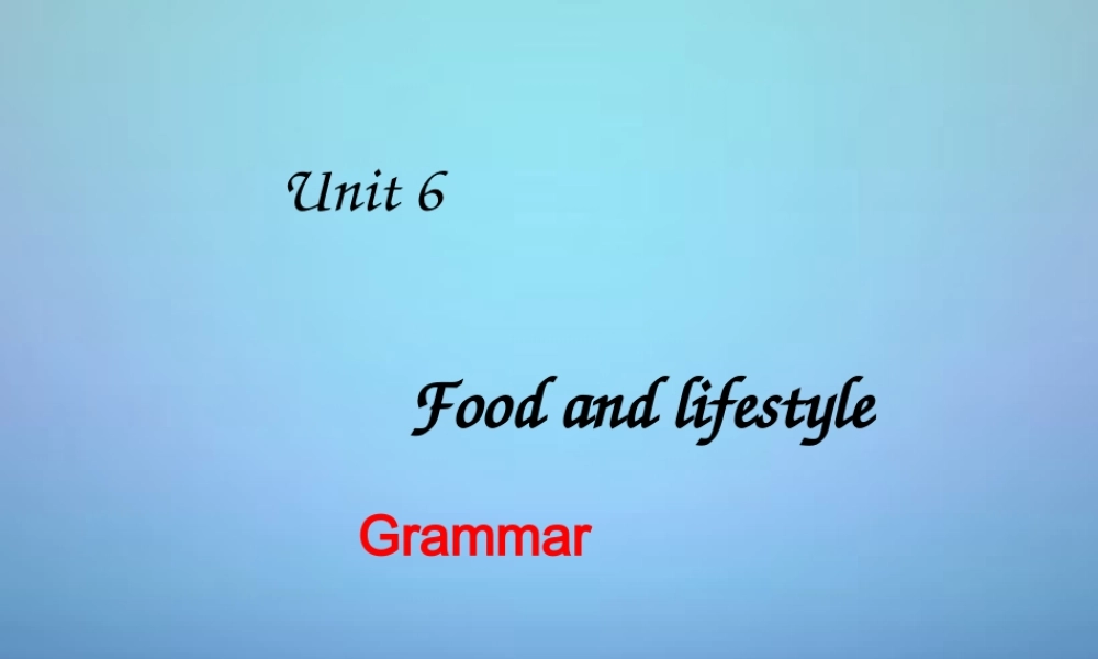 江苏省徐州市睢宁县宁海外国语学校七年级英语上册《Unit 6 Food and lifestyle》课件 .ppt