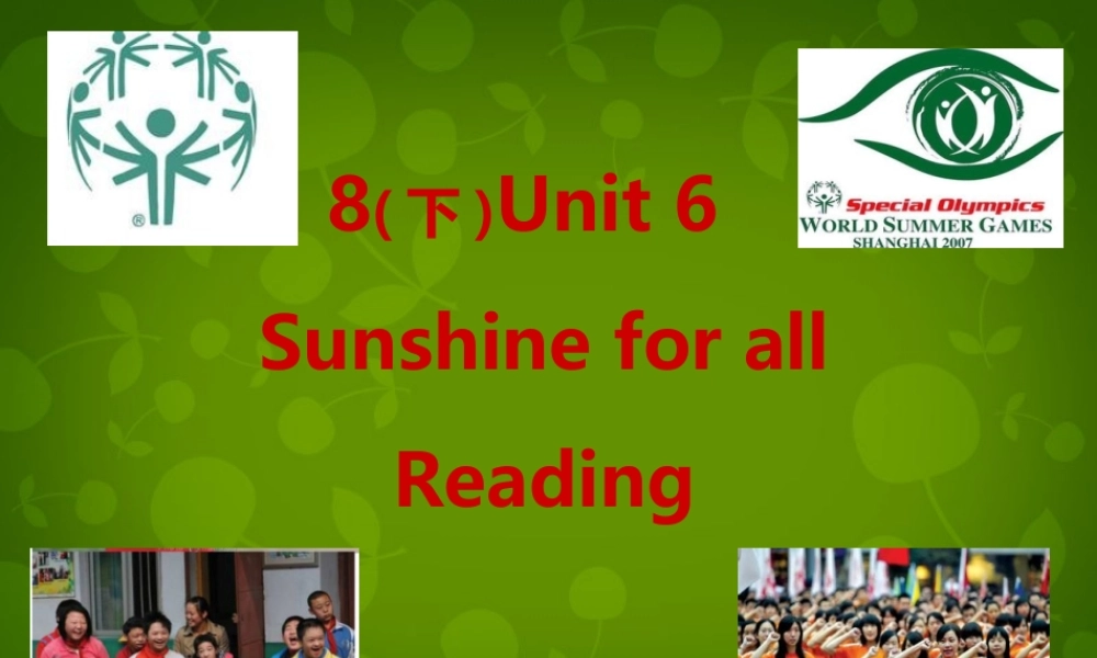江苏省盐城市大丰市万盈第二中学八年级英语下册 Unit 6 Sunshine for all Reading 3课件 .ppt