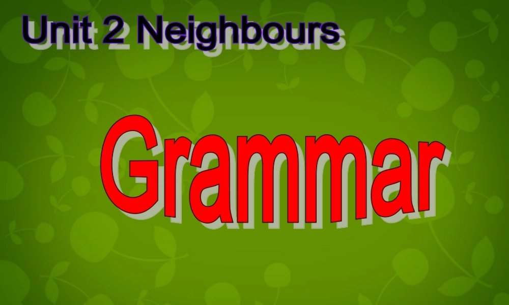 江苏省盐城市大丰市万盈第二中学七年级英语下册 Unit 2 Neighbours Grammar课件 .ppt