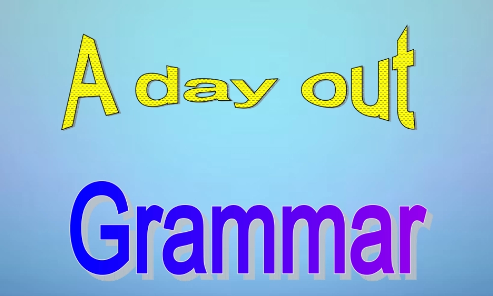 江苏省盐城市亭湖新区实验学校八年级英语上册 Unit 3 A day out Grammar课件.ppt