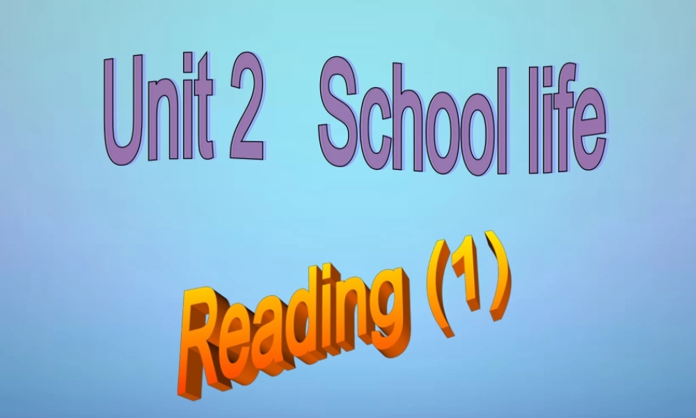 江苏省盐城市亭湖新区实验学校八年级英语上册 Unit 2 School life Reading 1课件.ppt