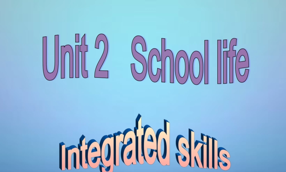 江苏省盐城市亭湖新区实验学校八年级英语上册 Unit 2 School life Integrated skills课件.ppt