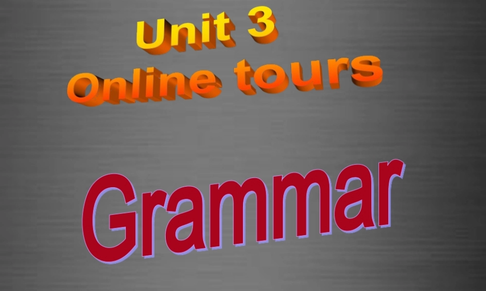 江苏省盐城市盐都县郭猛中学八年级英语下册《Unit 3 Online tours Grammar》课件 .ppt
