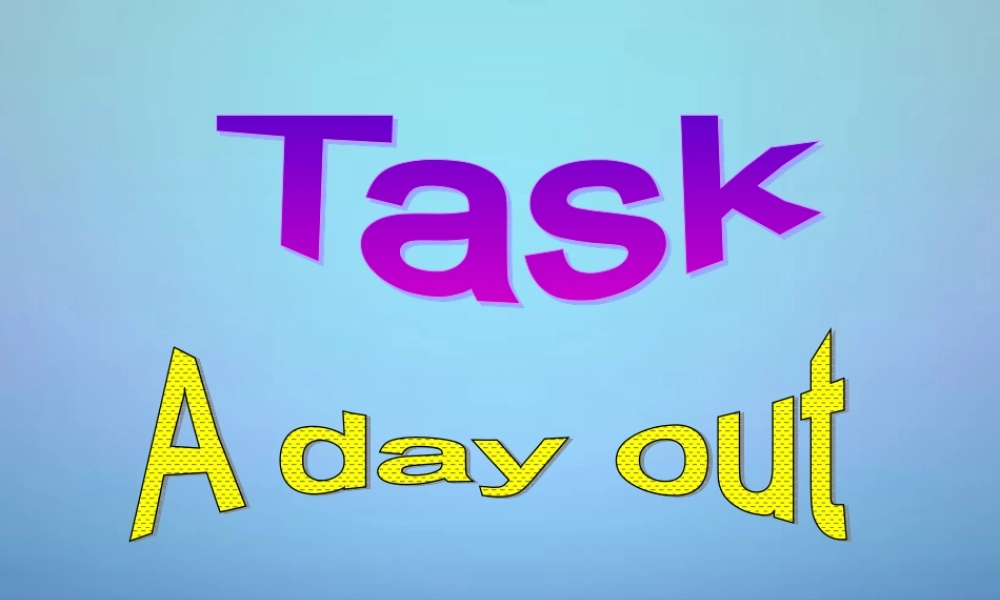 江苏省盐城市亭湖新区实验学校八年级英语上册 Unit 3 A day out Task课件.ppt