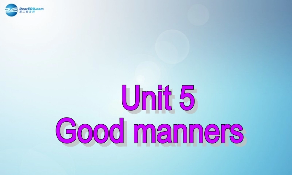 江苏省盐城市永丰初级中学八年级英语下册 Unit 5 Good manners课件 .ppt