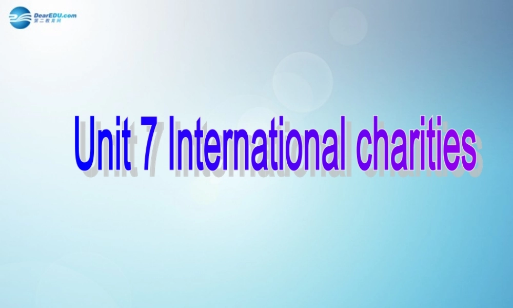 江苏省盐城市永丰初级中学八年级英语下册 Unit 7 International charities Intergrated skills课件 .ppt