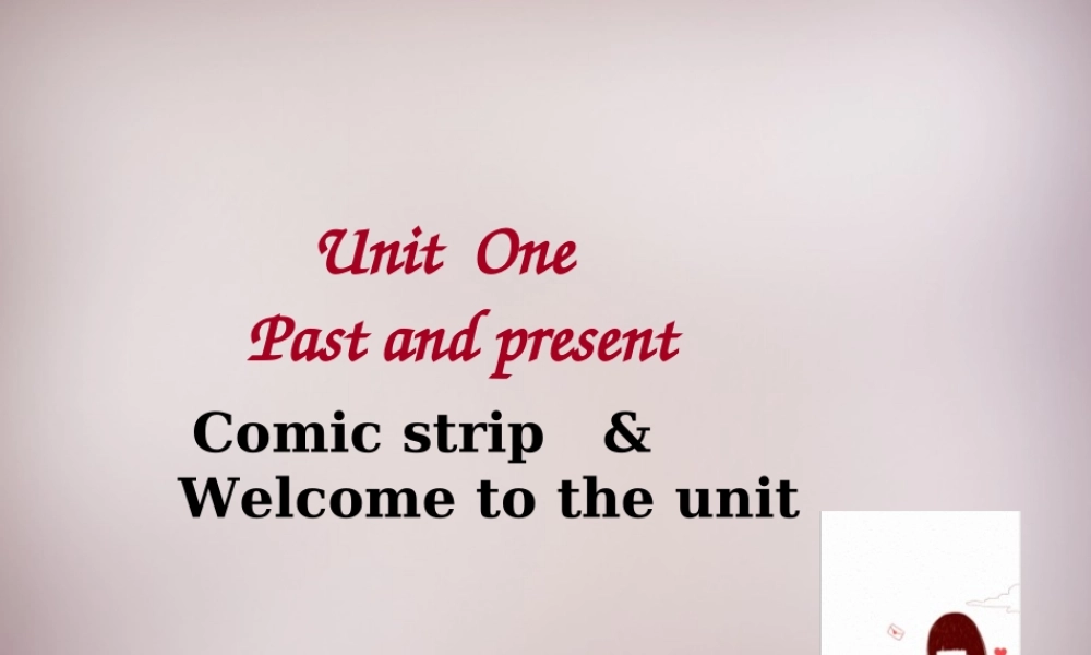 江苏省仪征市月塘中学八年级英语下册《Unit 1 Past and present Welcome to the Unit》课件 .ppt