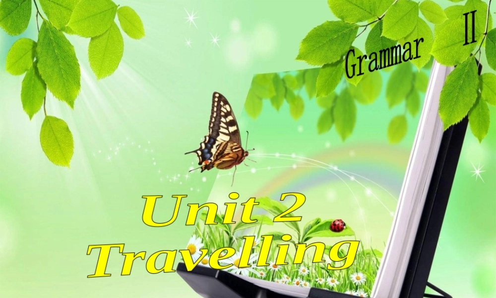 江苏省仪征市月塘中学八年级英语下册《Unit 2 Travelling Grammer》课件 .ppt