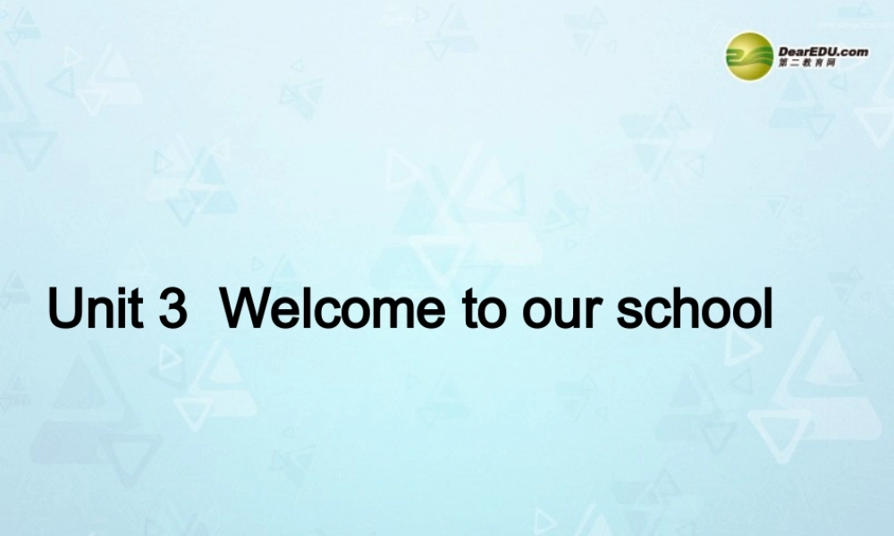 江苏省宜兴市屺亭中学七年级英语上册 7A Unit 3 Welcome to our school Welcome课件 .ppt