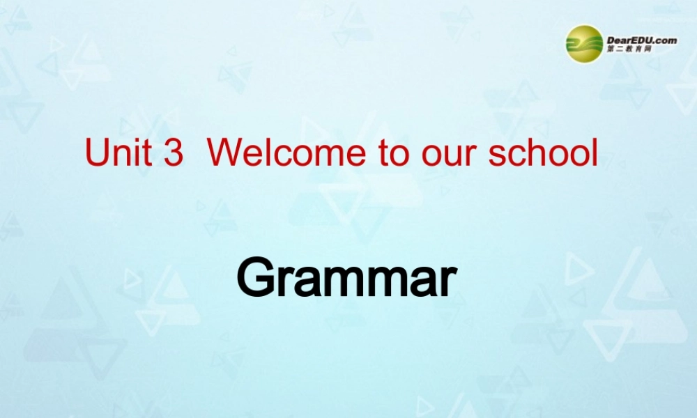 江苏省宜兴市屺亭中学七年级英语上册 7A Unit 3 Welcome to our school Grammer课件 .ppt