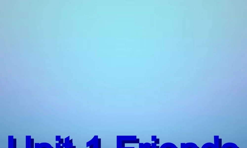 江苏省永丰初级中学八年级英语上册 Unit 1 Friends Integrated skills A课件.ppt