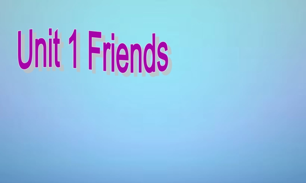 江苏省永丰初级中学八年级英语上册 Unit 1 Friends Reading II课件.ppt