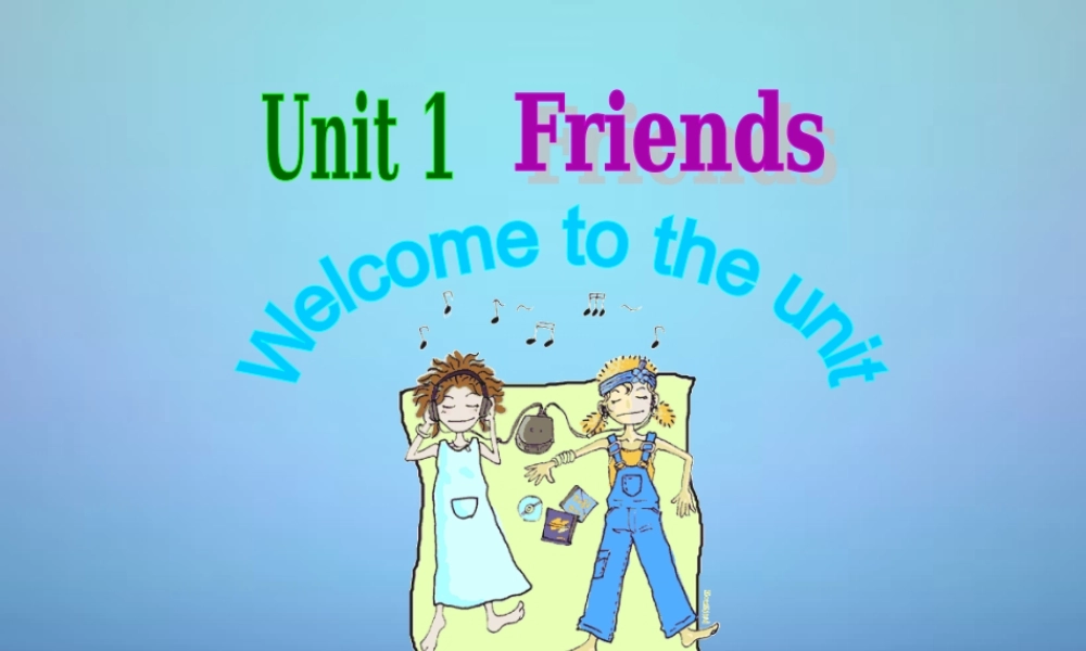 江苏省永丰初级中学八年级英语上册 Unit 1 Friends Welcome to the unit课件2.ppt