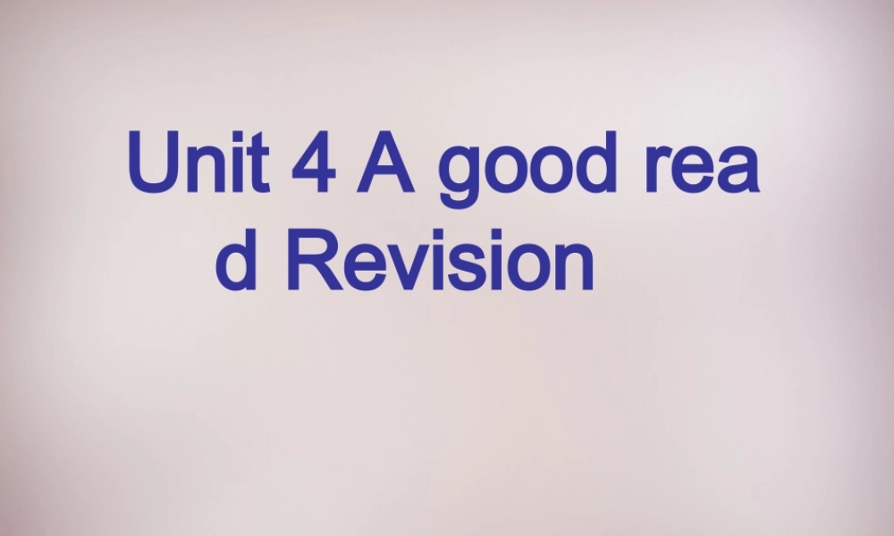 江苏省永丰初级中学八年级英语下册 Unit 4 A good read Revision课件 .ppt