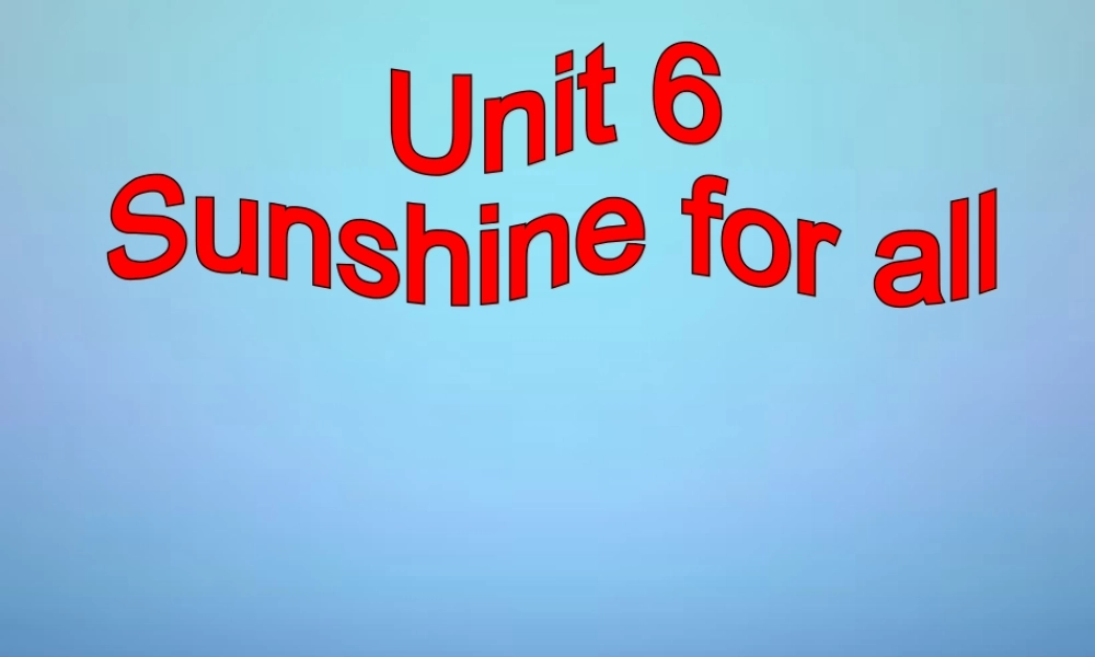江苏省永丰初级中学八年级英语下册 Unit 6 Sunshine for all Reading II课件 .ppt