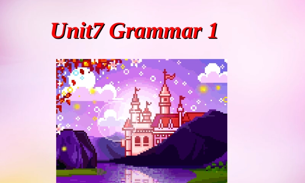江苏省永丰初级中学八年级英语下册 Unit 7 International Charities Grammar 1课件 .ppt