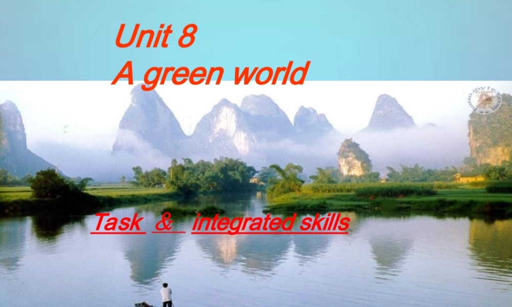 江苏省永丰初级中学八年级英语下册 Unit 8 A green world Task & integrated skills课件 .ppt