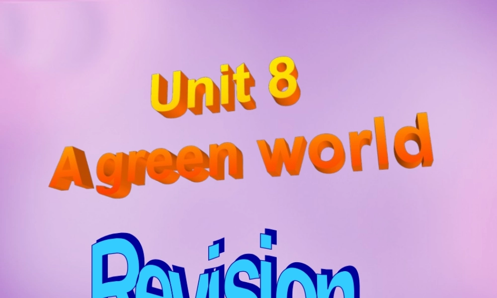 江苏省永丰初级中学八年级英语下册 Unit 8 A green world课件3 .ppt