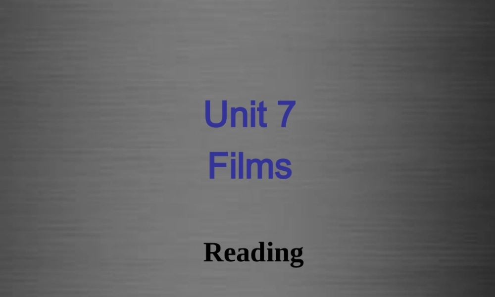 江苏省永丰初级中学九年级英语上册 Unit 7 Films Reading III课件 .ppt