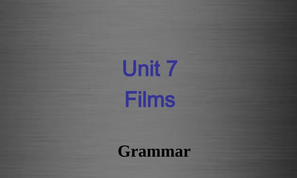 江苏省永丰初级中学九年级英语上册 Unit 7 Films Grammar课件2 .ppt