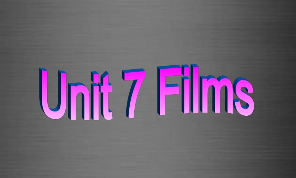 江苏省永丰初级中学九年级英语上册 Unit 7 Films Welcome to the Unit课件2 .ppt