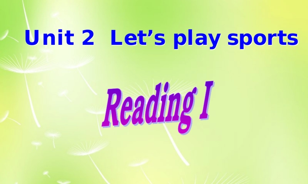 江苏省永丰初级中学七年级英语上册 Unit 2 Let's play sports Reading I课件 .ppt