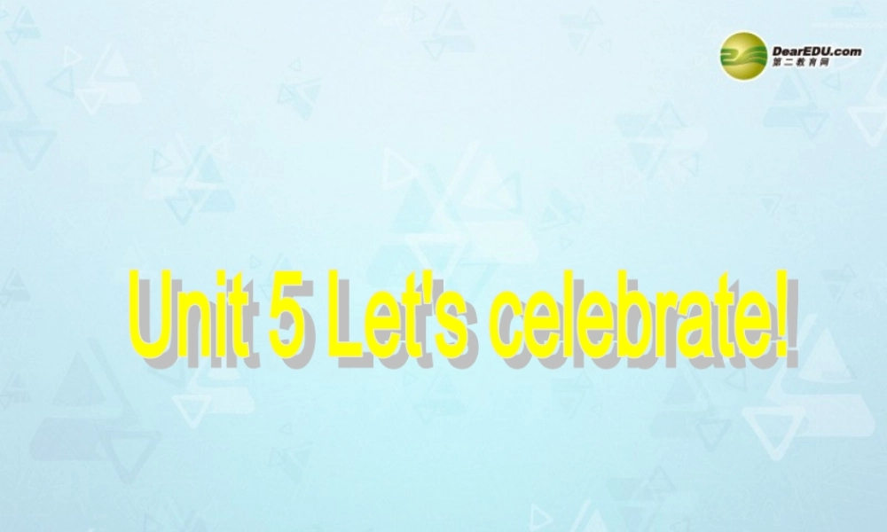 江苏省永丰初级中学七年级英语上册 Unit 5 Let's celebrate Reading课件 .ppt