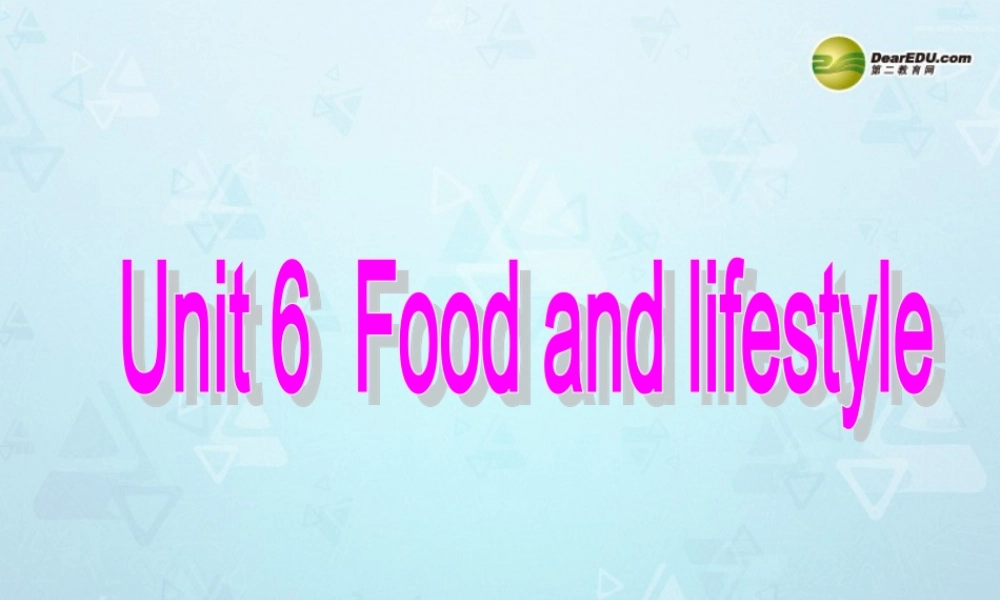 江苏省永丰初级中学七年级英语上册 Unit 6 Food and lifestyle Reading I课件 .ppt