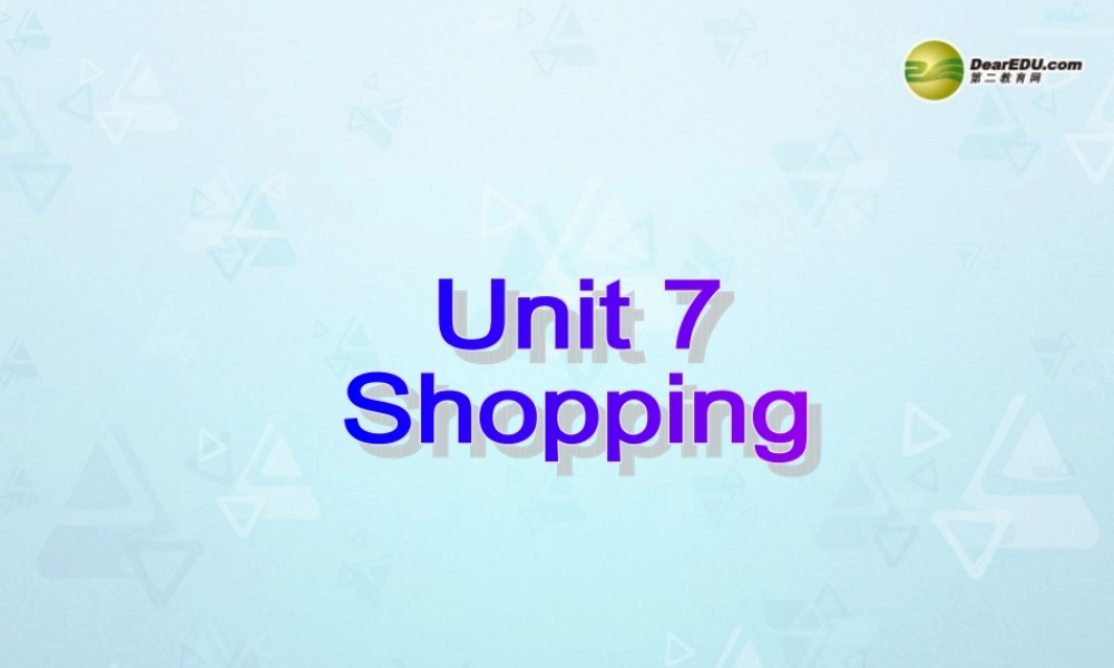 江苏省永丰初级中学七年级英语上册 Unit 7 Shopping Welcome to the unit课件 .ppt