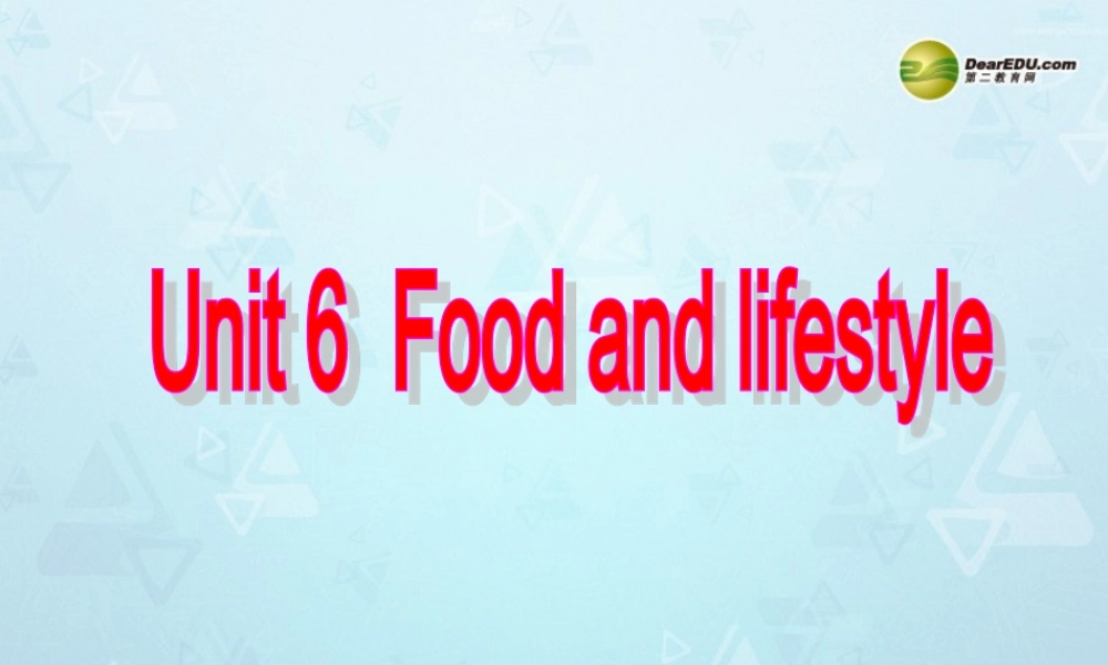 江苏省永丰初级中学七年级英语上册 Unit 6 Food and lifestyle Welcome to the unit课件 .ppt