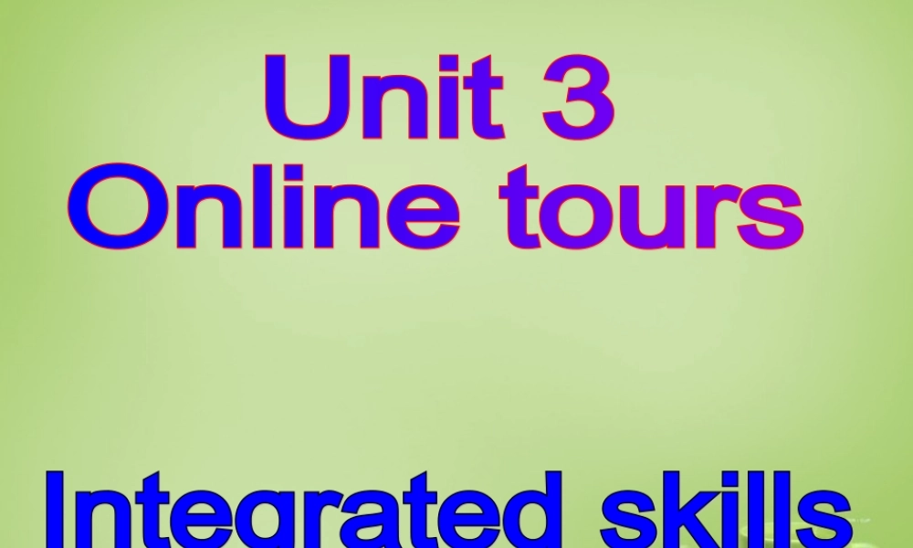 江苏省永丰县初级中学八年级英语下册 Unit 3 Online tours Integrated skills课件 .ppt