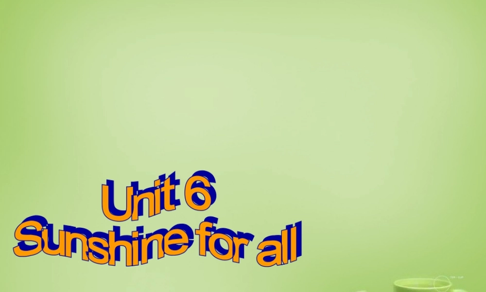 江苏省永丰县初级中学八年级英语下册 Unit 6 Sunshine for all重点词汇和句型课件 .ppt