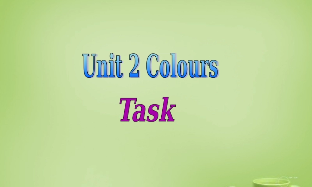 江苏省永丰县初级中学九年级英语上册 Unit 2 Colour Task课件 .ppt