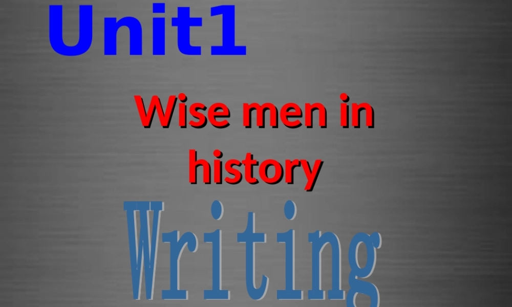 九年级英语上册 Module 1 Unit 1 Wise men in history Writing课件 .ppt