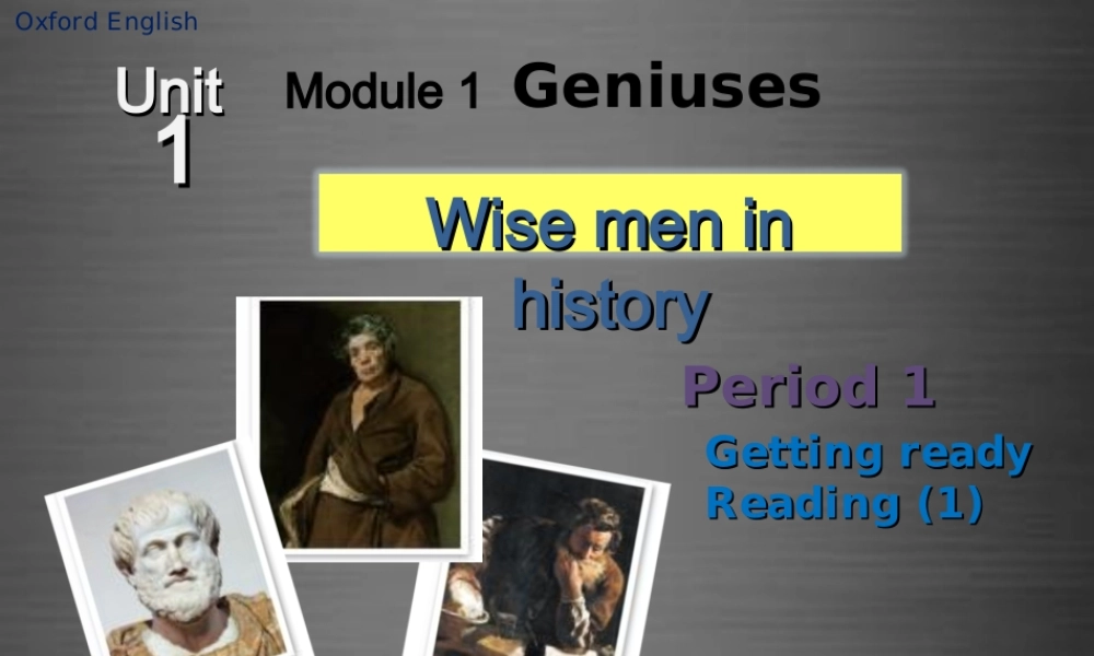 九年级英语上册 Module 1 Unit 1 Wise men in history Period 1 reading 1课件 .ppt