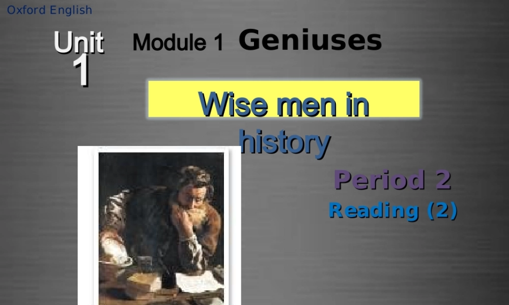 九年级英语上册 Module 1 Unit 1 Wise men in history Period 2 reading 2课件 .ppt