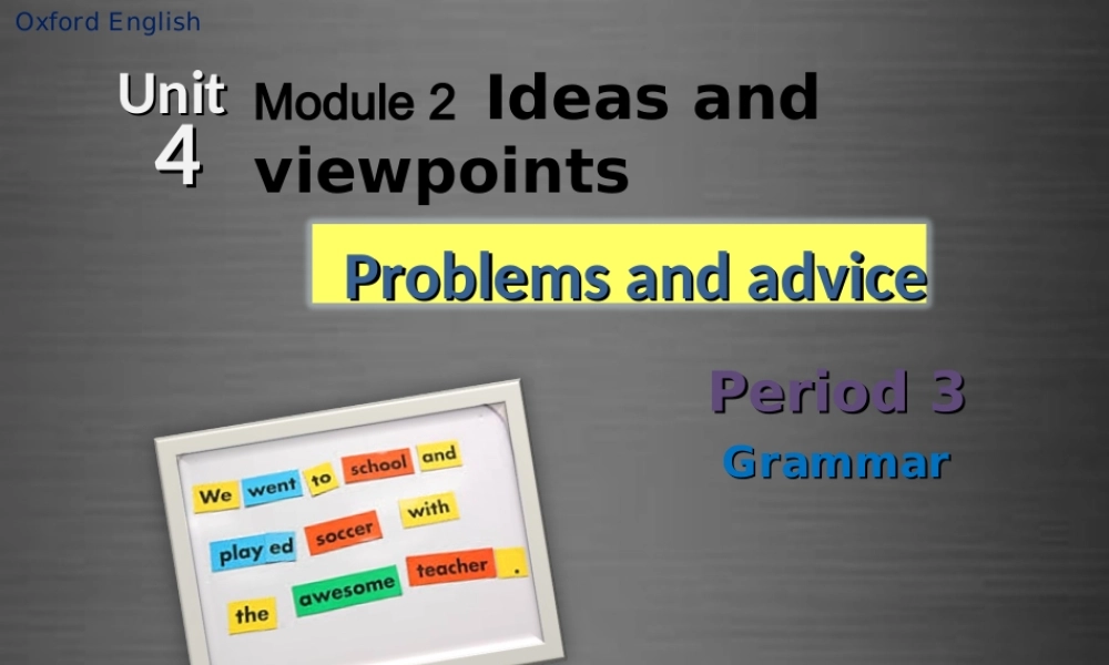 九年级英语上册 Module 2 Unit 4 Problems and advice Period 3课件 .ppt