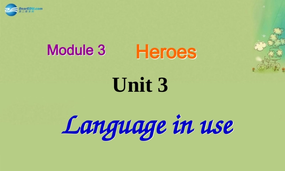 九年级英语上册 Module 3 Heroes Unit 3课件 .ppt