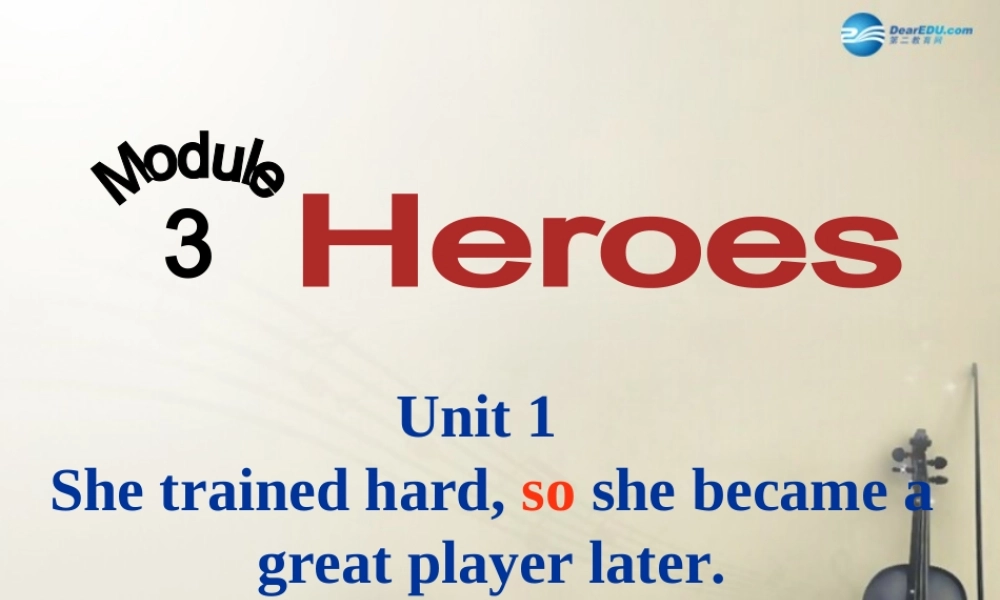 九年级英语上册 Module 3 Unit 1 She trained hardso she became a great player later课件.ppt