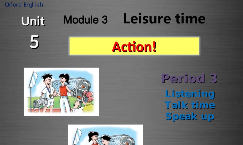 九年级英语上册 Module 3 Unit 5 Action Period 3课件 .ppt