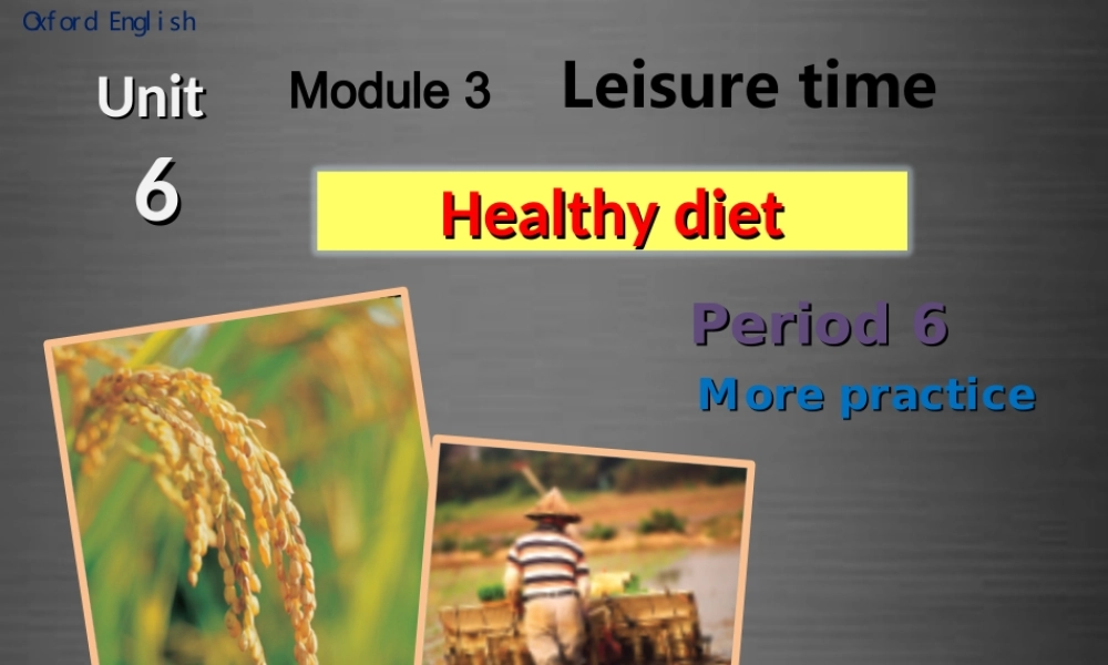 九年级英语上册 Module 3 Unit 6 Healthy diet Period 6课件 .ppt