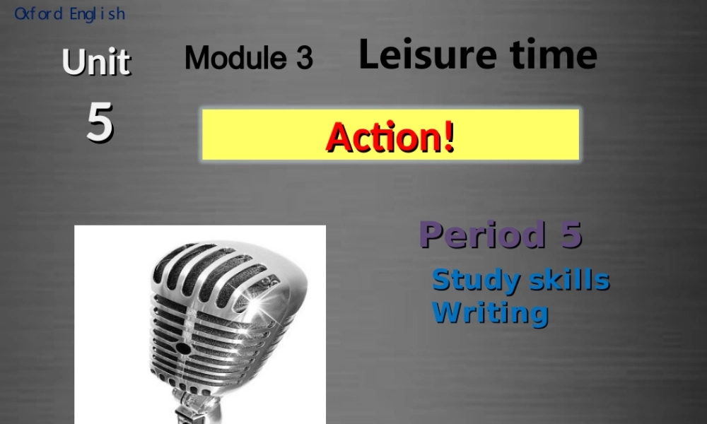 九年级英语上册 Module 3 Unit 5 Action Period 5课件 .ppt